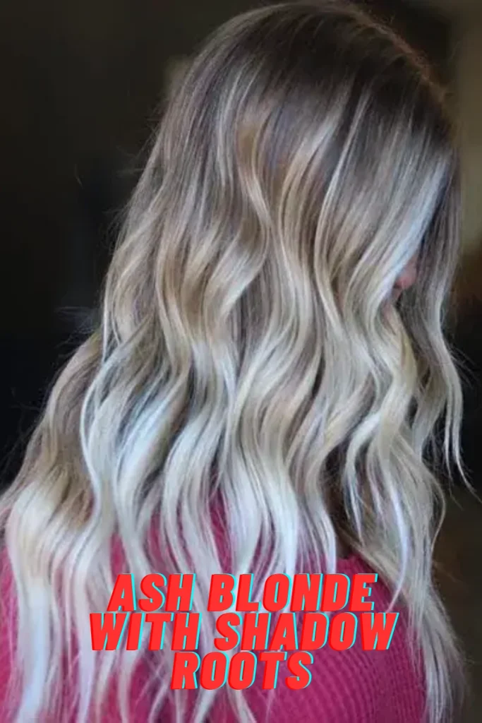 Ash Blonde with Shadow Roots