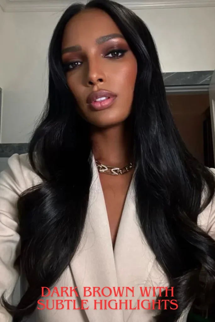 Dark Brown with Subtle Highlights
