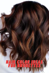 Hair Color Ideas for Brunettes