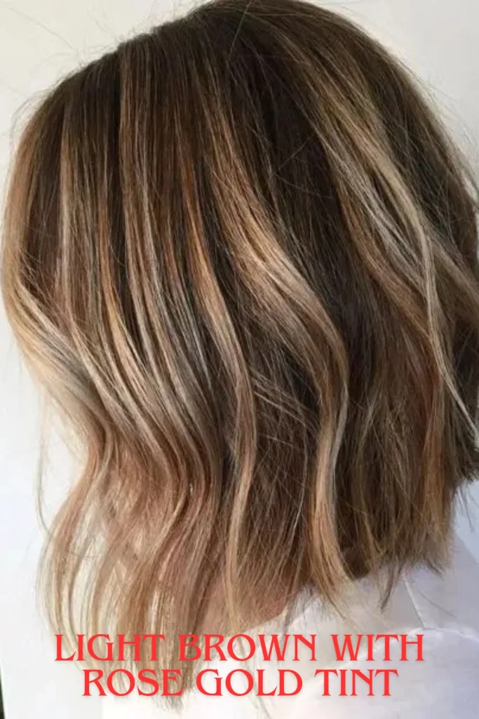 Light Brown with Rose Gold Tint
