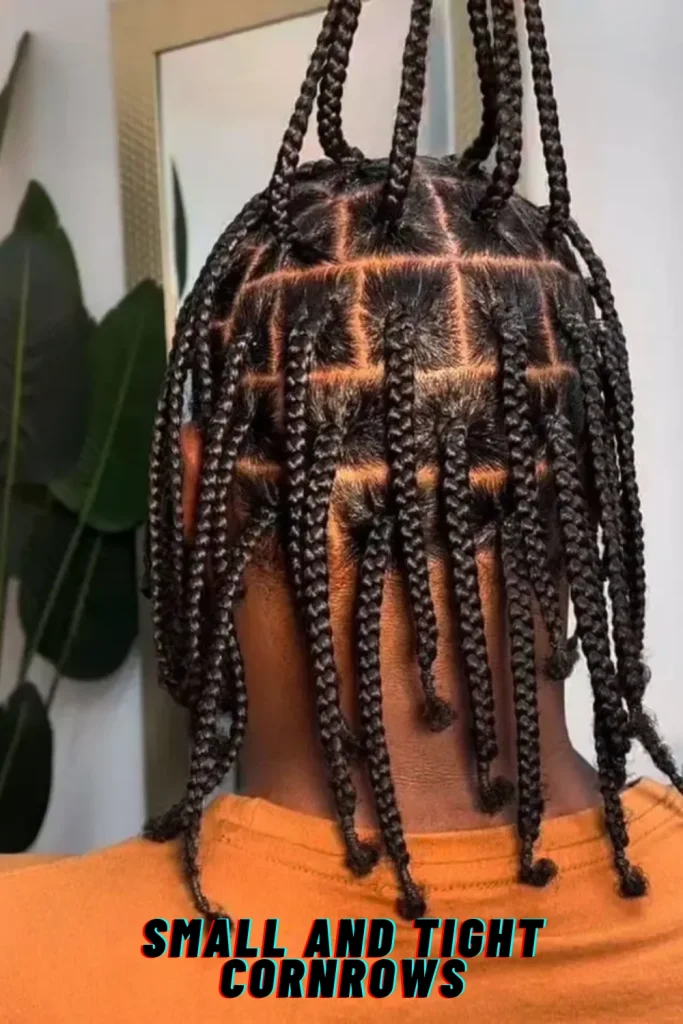 Small and Tight Cornrows