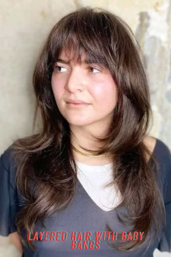 Layered Hair with Baby Bangs